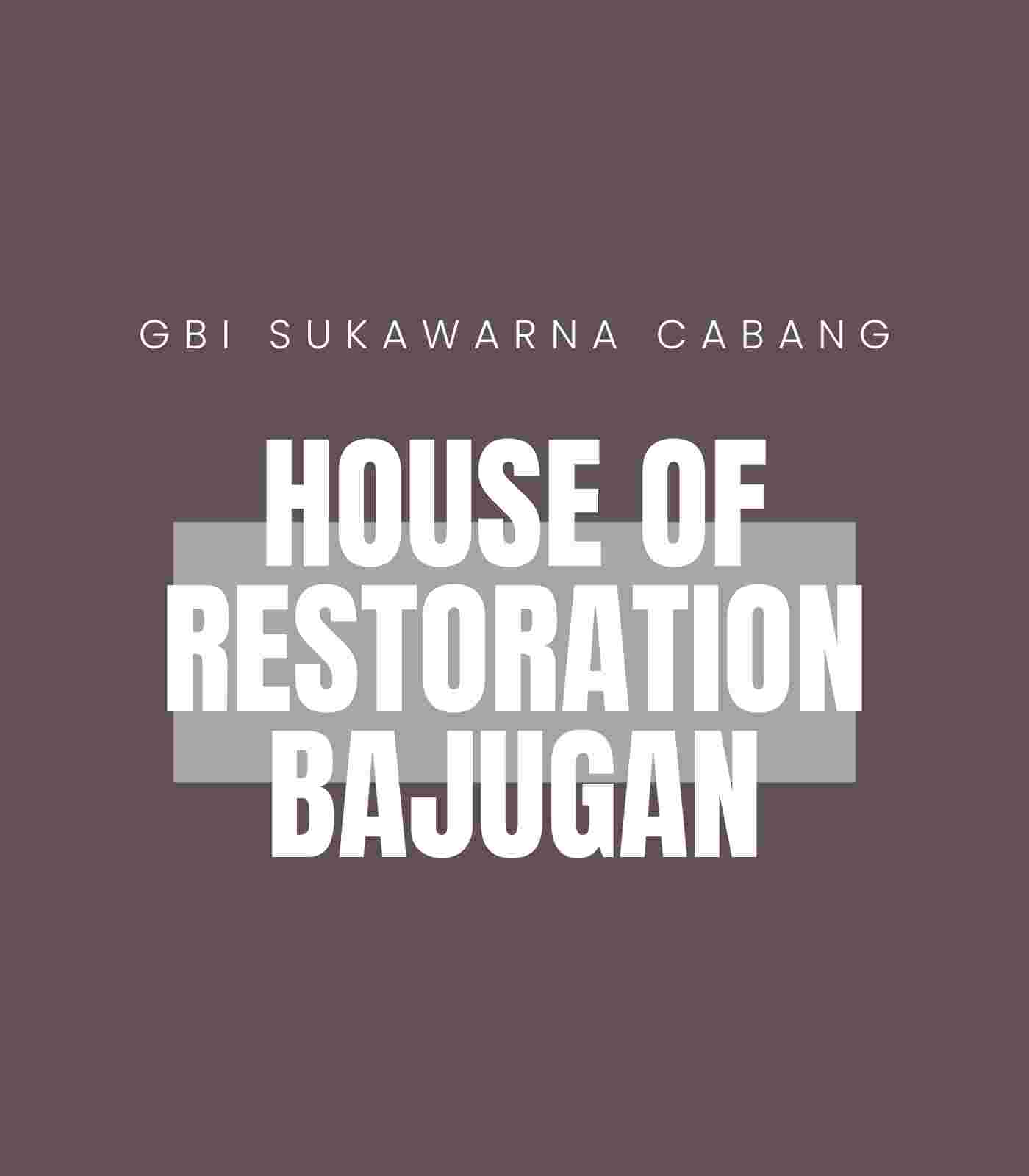 HOUSE OF RESTORATION BAJUGAN Schedule